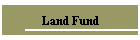 Land Fund