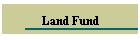 Land Fund