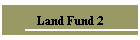 Land Fund 2